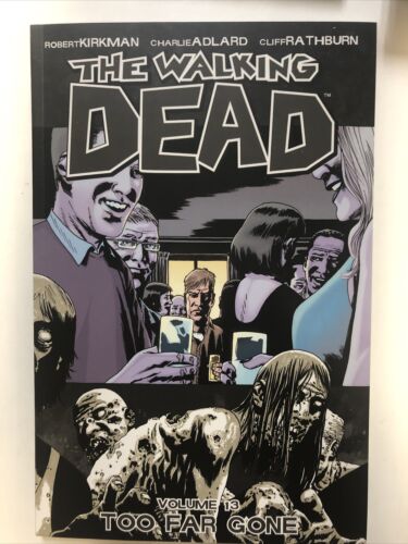 The Walking Dead Vol.13 Too Far Gone (2013) Image TPB SC Robert Kirkman