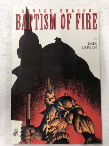 Savage Dragon Baptism Of Fire By Erik Larsen (2002) TPB Image Comics