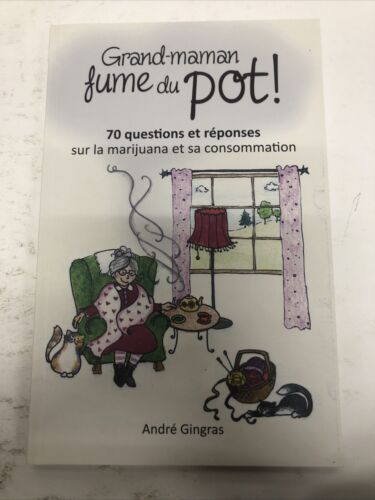 Grand-Maman Fume Du Pot ! (2016) TPB 70 Questions Ét Réponses • André Gingras