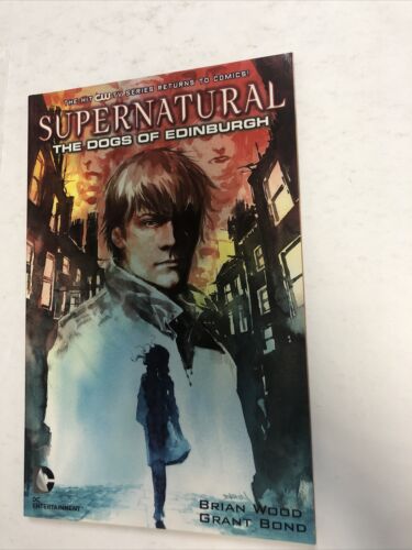 Supernatural The Dogs Of Edinburgh (2012) DC Comics TPB SC Brian Wood