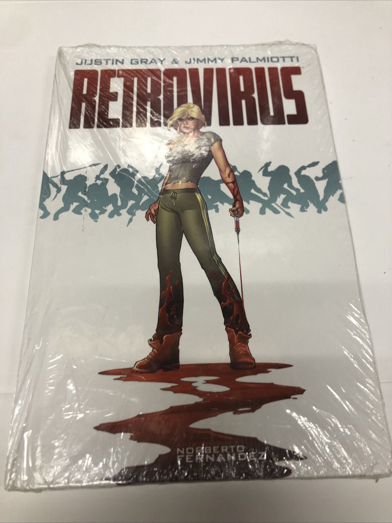 Retrovirus HC Image Comics • Justin Gray • Jimmy Palmiotti • Norberto Fernandez
