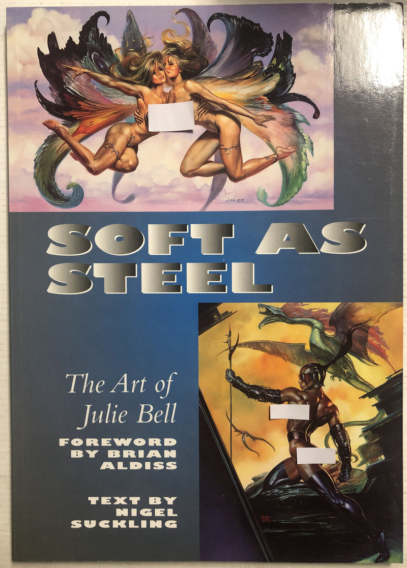 Soft As Steel : The Art of Julie Bell (1999) Thunders Mouth Press | HC