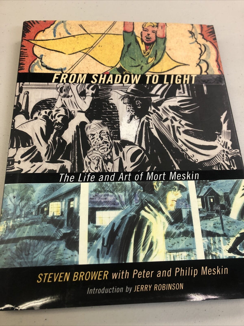 From Shadow To Light The Life And Art Of Mort Meskin  (2010) HC Steven Brower